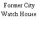 Former City Watch House