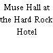 Muse Hall at the Hard Rock Hotel