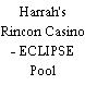Harrah's Rincon Casino - ECLIPSE Pool Experience