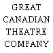 GREAT CANADIAN THEATRE COMPANY