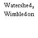 Watershed, Wimbledon