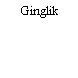 Ginglik