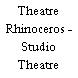 Theatre Rhinoceros - Studio Theatre