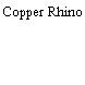 Copper Rhino