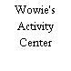 Wowie's Activity Center