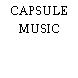 CAPSULE MUSIC