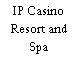 IP Casino Resort and Spa