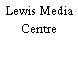 Lewis Media Centre