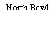 North Bowl