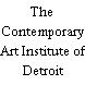 The Contemporary Art Institute of Detroit (CAID)