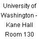 University of Washington - Kane Hall Room 130