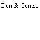 Den & Centro