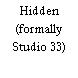 Hidden (formally Studio 33)