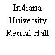 Indiana University Recital Hall