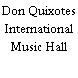 Don Quixotes International Music Hall