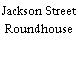 Jackson Street Roundhouse