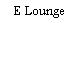 E Lounge