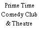 Prime Time Comedy Club & Theatre