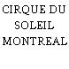 CIRQUE DU SOLEIL MONTREAL