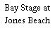 Bay Stage at Jones Beach