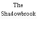 The Shadowbrook