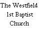 The Westfield 1st Baptist Church