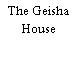 The Geisha House