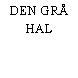 DEN GRÅ HAL