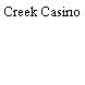 Creek Casino