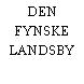 DEN FYNSKE LANDSBY