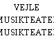 VEJLE MUSIKTEATER