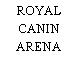 ROYAL CANIN ARENA