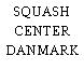 SQUASH CENTER DANMARK