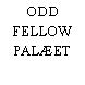 ODD FELLOW PALÆET