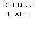 DET LILLE TEATER