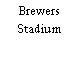 Brewers Stadium