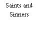 Saints and Sinners