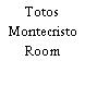 Totos Montecristo Room