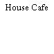 House Cafe