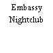 Embassy Nightclub