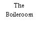The Boileroom