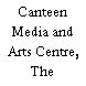 Canteen Media and Arts Centre, The