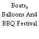 Boats, Balloons And BBQ Festival