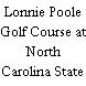 Lonnie Poole Golf Course at North Carolina State University
