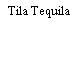 Tila Tequila