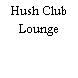 Hush Club Lounge