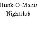 Hunk-O-Mania Nightclub