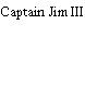 Captain Jim III