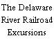 The Delaware River Railroad Excursions