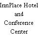 InnPlace Hotel and Conference Center